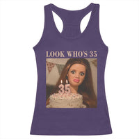 Look Who's 35 Racerback Tank Top Funny Birthday Doll Face Meme