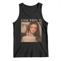 Look Who's 35 Tank Top Funny Birthday Doll Face Meme