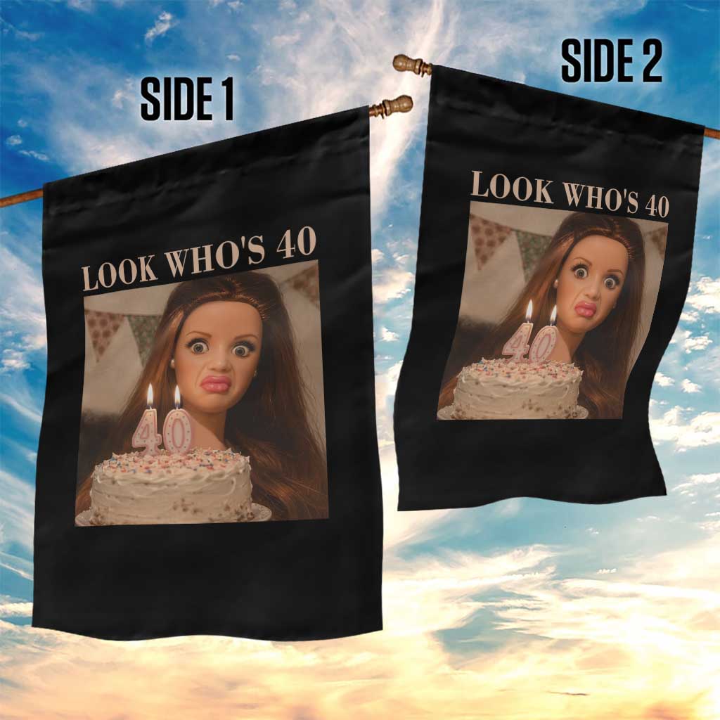 Look Who's 40 Garden Flag Funny Birthday Doll Face Meme