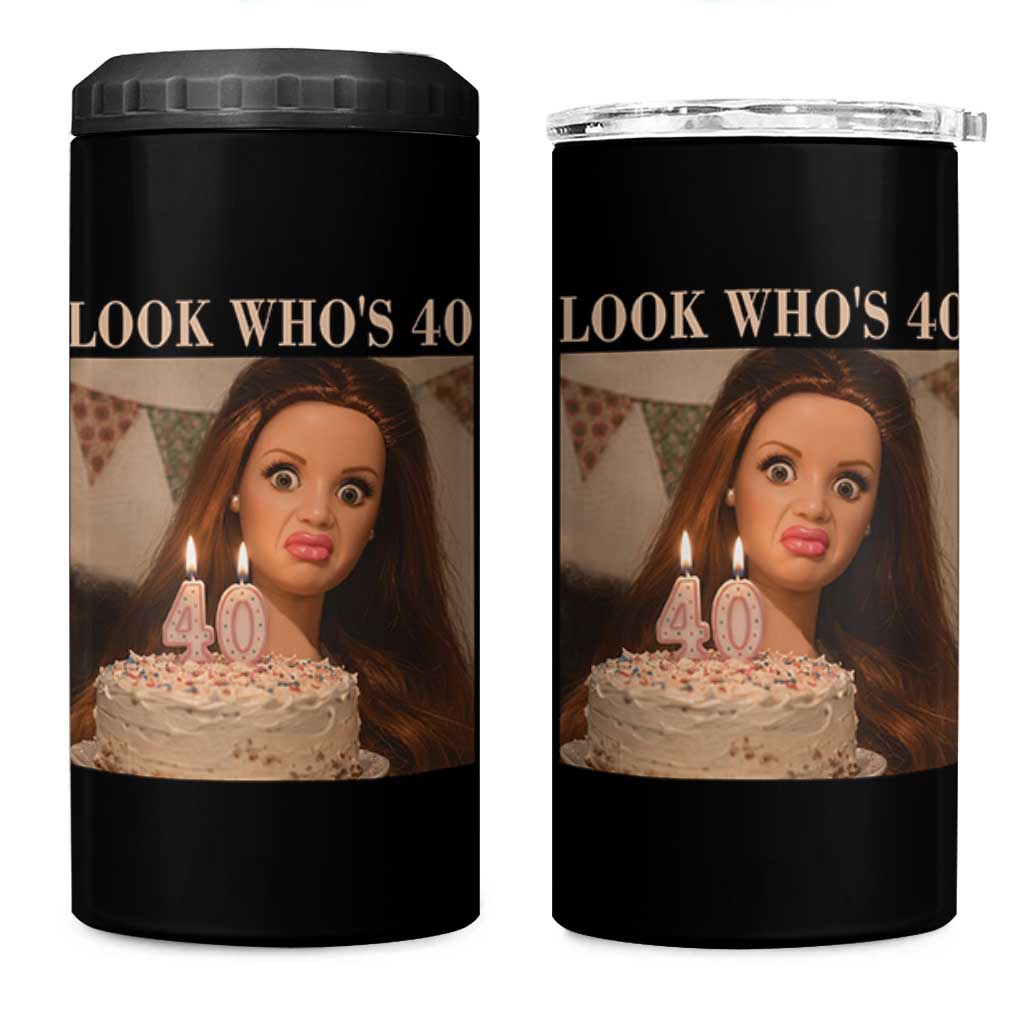 Look Who's 40 4 in 1 Can Cooler Tumbler Funny Birthday Doll Face Meme