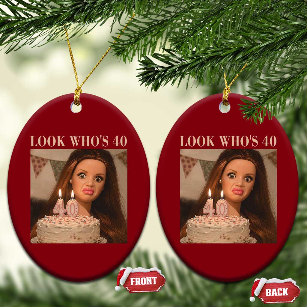 Look Who's 40 Ceramic Ornament Funny Birthday Doll Face Meme