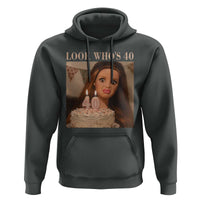 Look Who's 40 Hoodie Funny Birthday Doll Face Meme