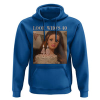 Look Who's 40 Hoodie Funny Birthday Doll Face Meme