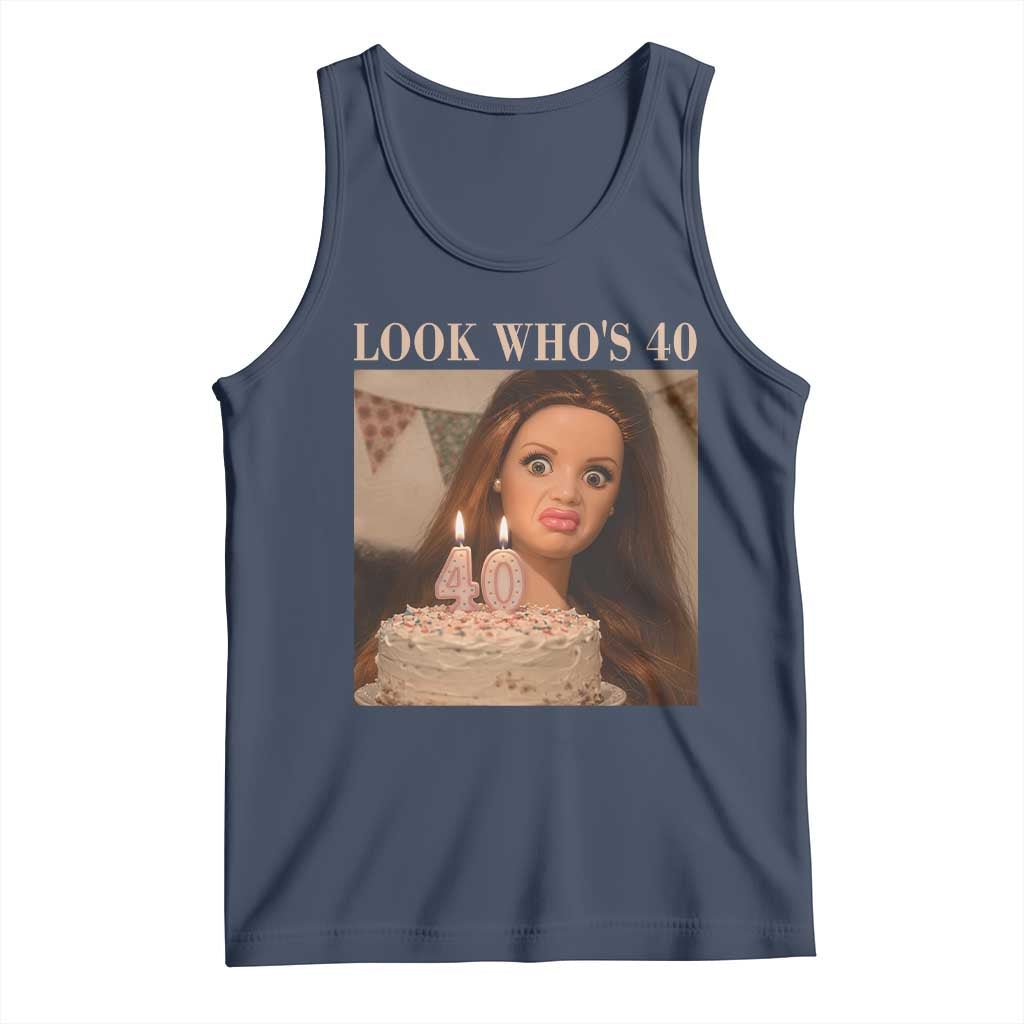 Look Who's 40 Tank Top Funny Birthday Doll Face Meme