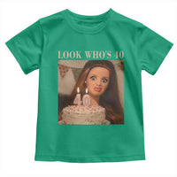 Look Who's 40 Toddler T Shirt Funny Birthday Doll Face Meme