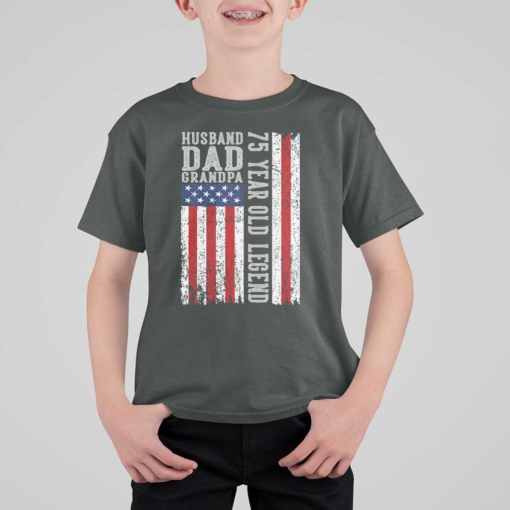 Husband Dad Grandpa 75 Year Old Legend T Shirt For Kid American Flag Birthday Gift