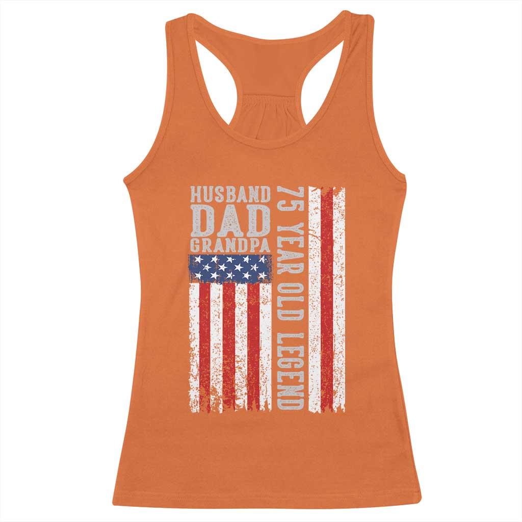 Husband Dad Grandpa 75 Year Old Legend Racerback Tank Top American Flag Birthday Gift