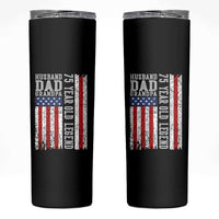 Husband Dad Grandpa 75 Year Old Legend Skinny Tumbler American Flag Birthday Gift