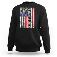 Husband Dad Grandpa 75 Year Old Legend Sweatshirt American Flag Birthday Gift