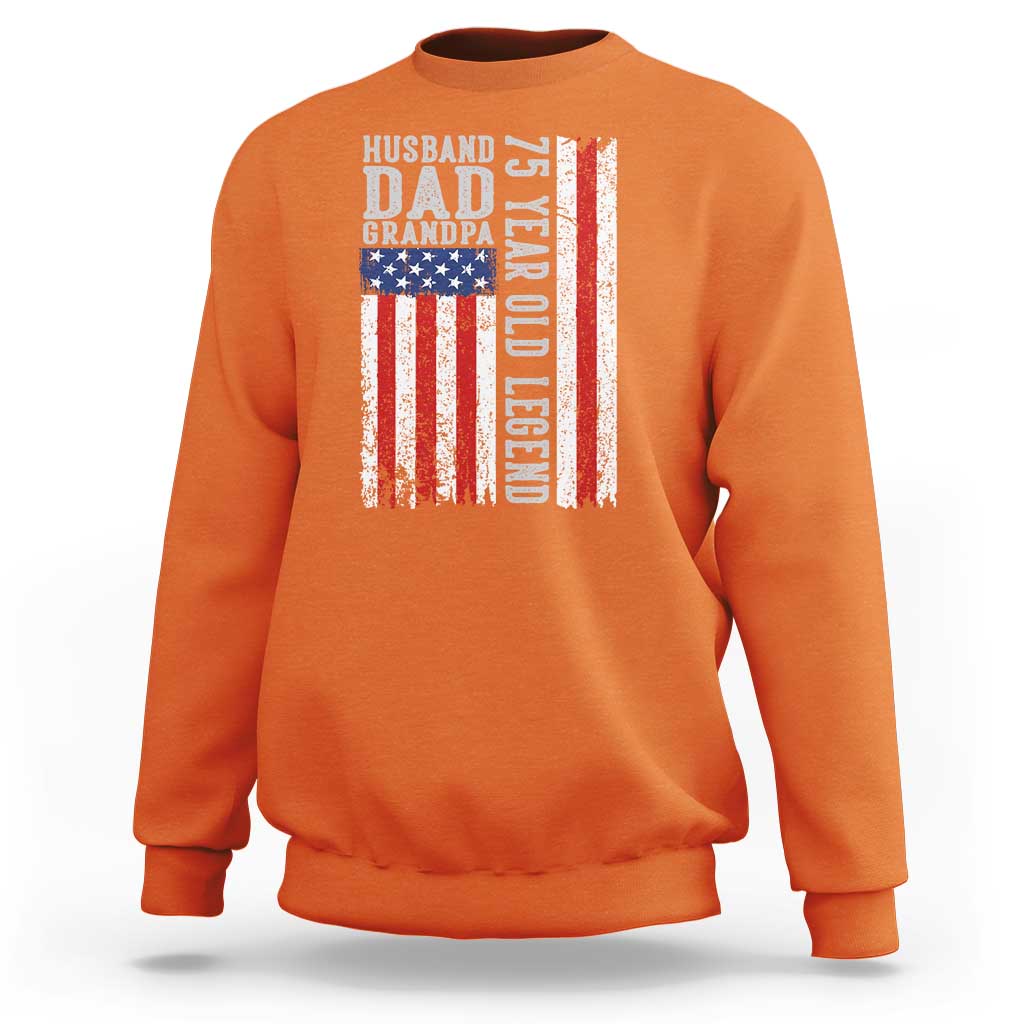 Husband Dad Grandpa 75 Year Old Legend Sweatshirt American Flag Birthday Gift