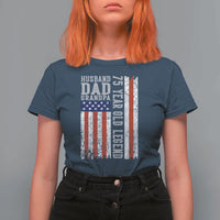Husband Dad Grandpa 75 Year Old Legend T Shirt For Women American Flag Birthday Gift