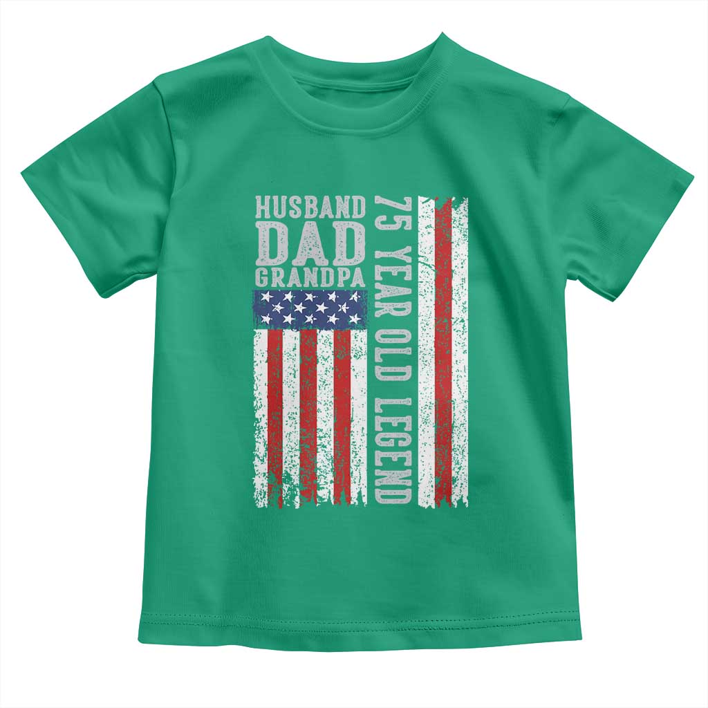 Husband Dad Grandpa 75 Year Old Legend Toddler T Shirt American Flag Birthday Gift