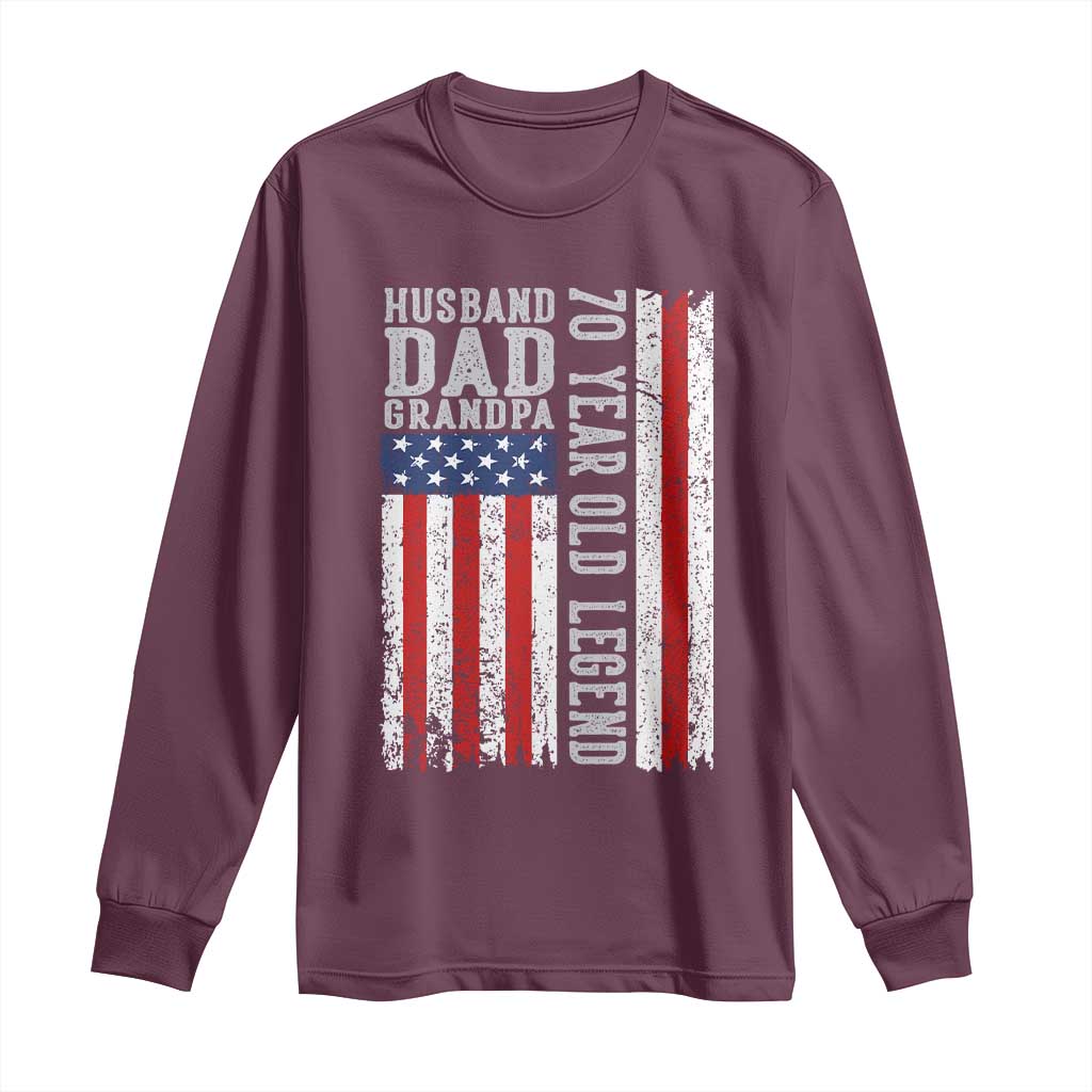 Husband Dad Grandpa 70 Year Old Legend Long Sleeve Shirt American Flag Birthday Gift