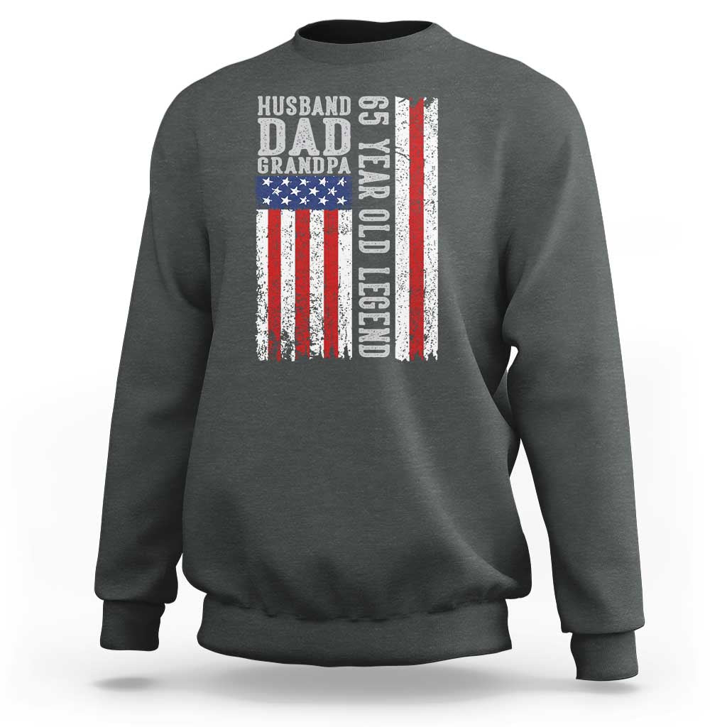 Husband Dad Grandpa 65 Year Old Legend Sweatshirt American Flag Birthday Gift