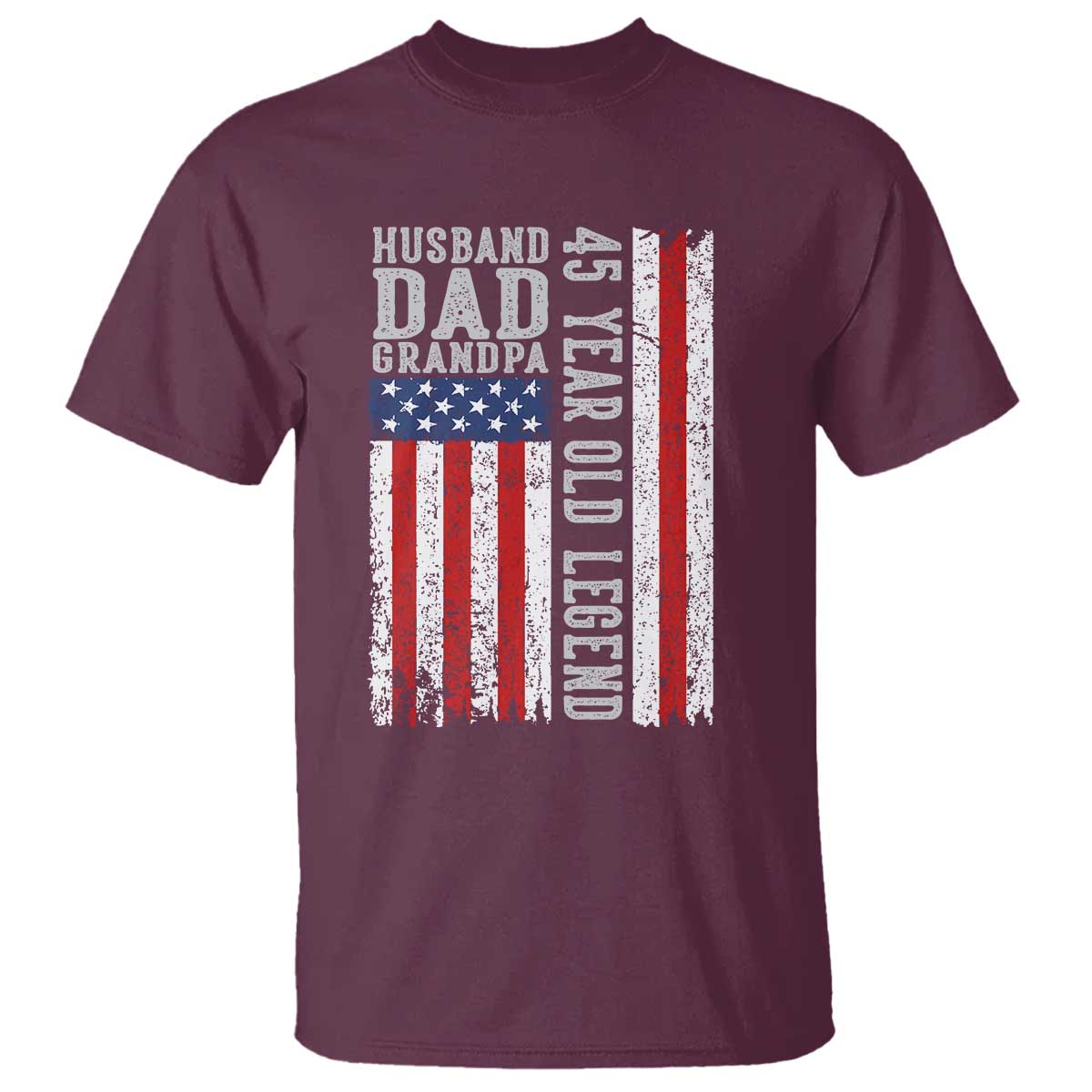 Husband Dad Grandpa 45 Year Old Legend T Shirt American Flag Birthday Gift
