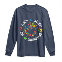 Special Education Teacher Autism Long Sleeve Shirt Teach Accept Understand Love