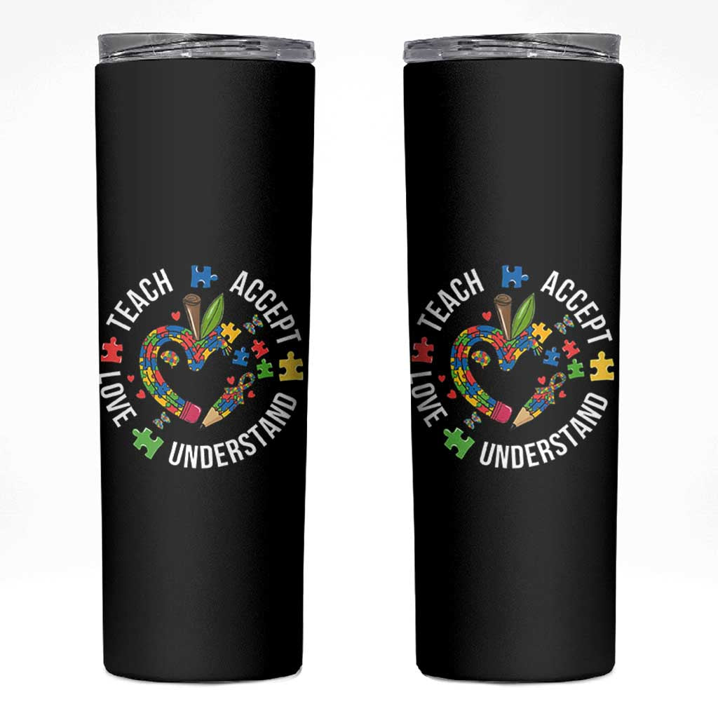 Special Education Teacher Autism Skinny Tumbler Teach Accept Understand Love