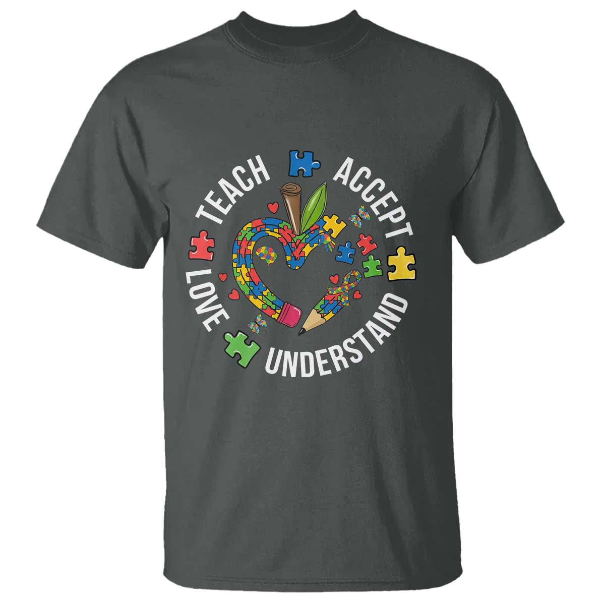 Special Education Teacher Autism T Shirt Teach Accept Understand Love