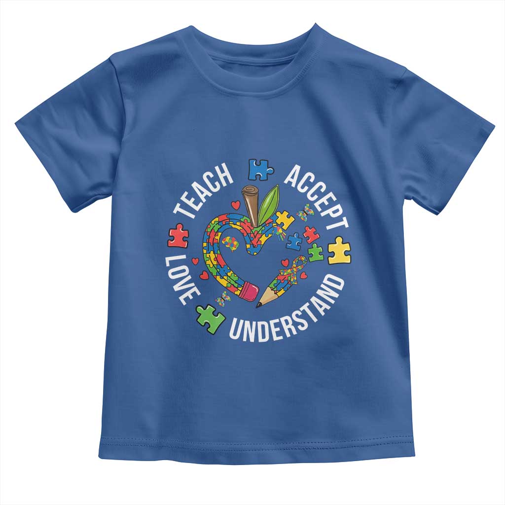 Special Education Teacher Autism Toddler T Shirt Teach Accept Understand Love