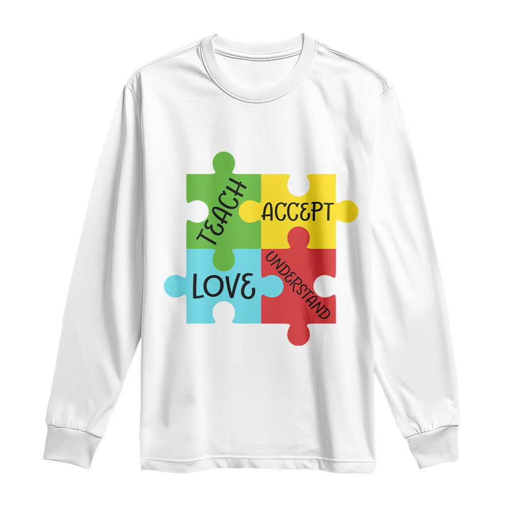 Special Ed Educator Autism Support Long Sleeve Shirt Teach Accept Understand Love