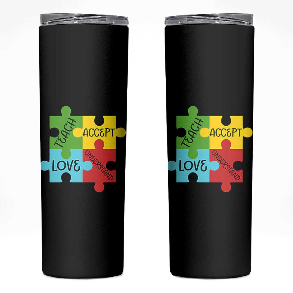 Special Ed Educator Autism Support Skinny Tumbler Teach Accept Understand Love