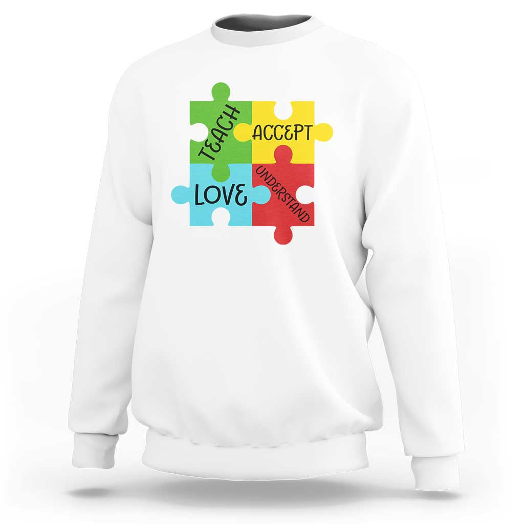 Special Ed Educator Autism Support Sweatshirt Teach Accept Understand Love