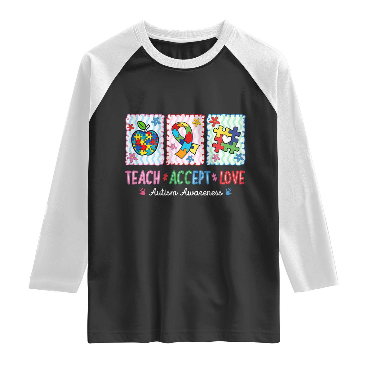 Autism Acceptance Support Raglan Shirt Teach Accept Love