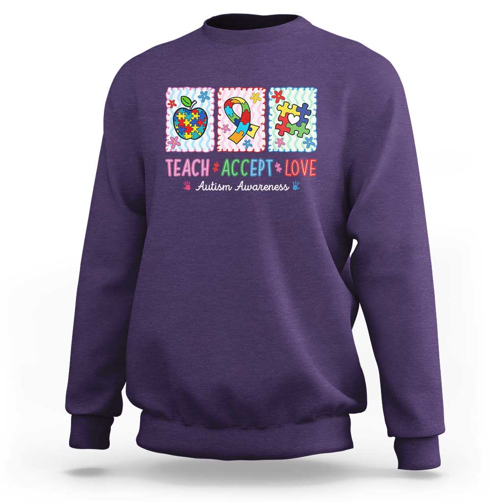 Autism Acceptance Support Sweatshirt Teach Accept Love