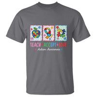 Autism Acceptance Support T Shirt Teach Accept Love