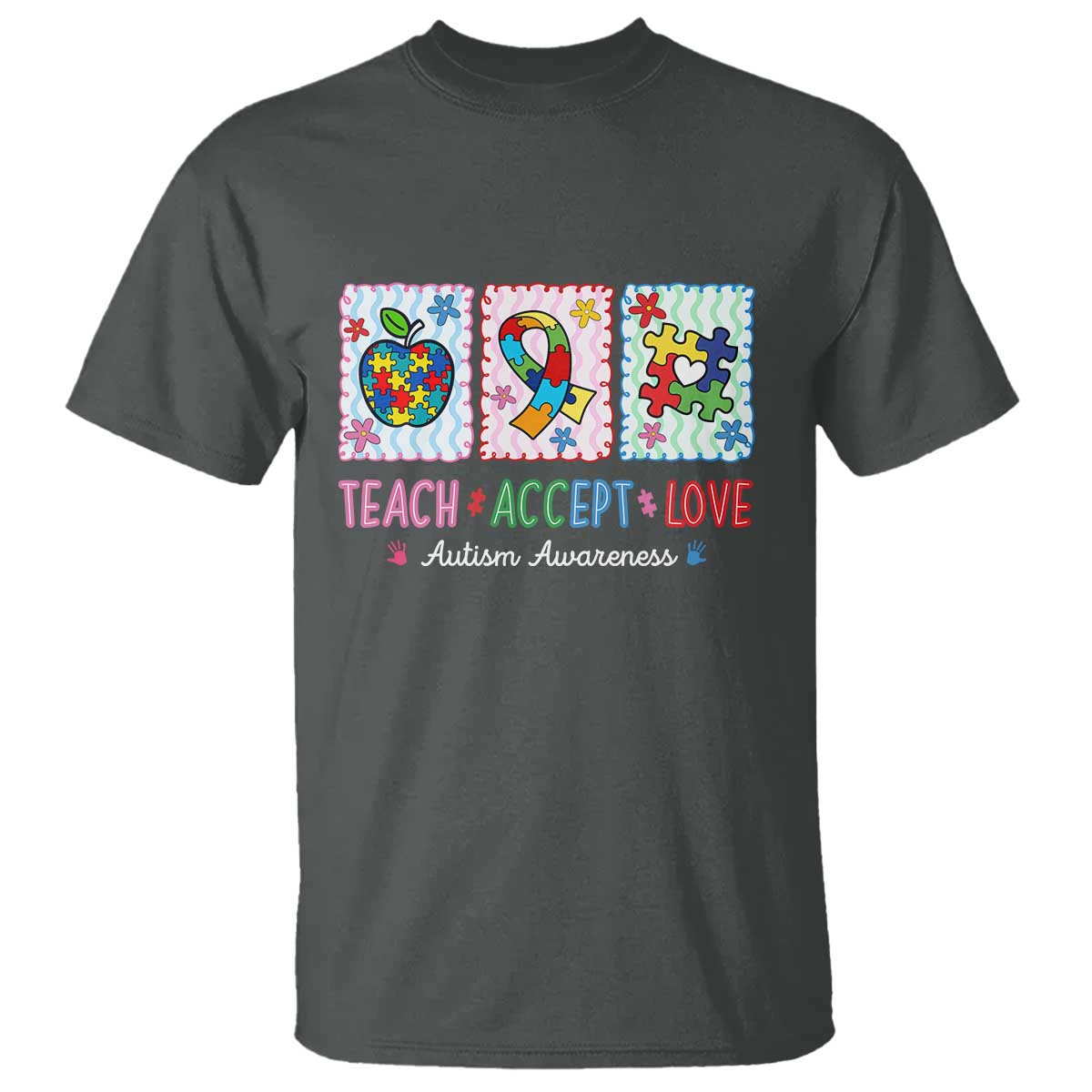 Autism Acceptance Support T Shirt Teach Accept Love