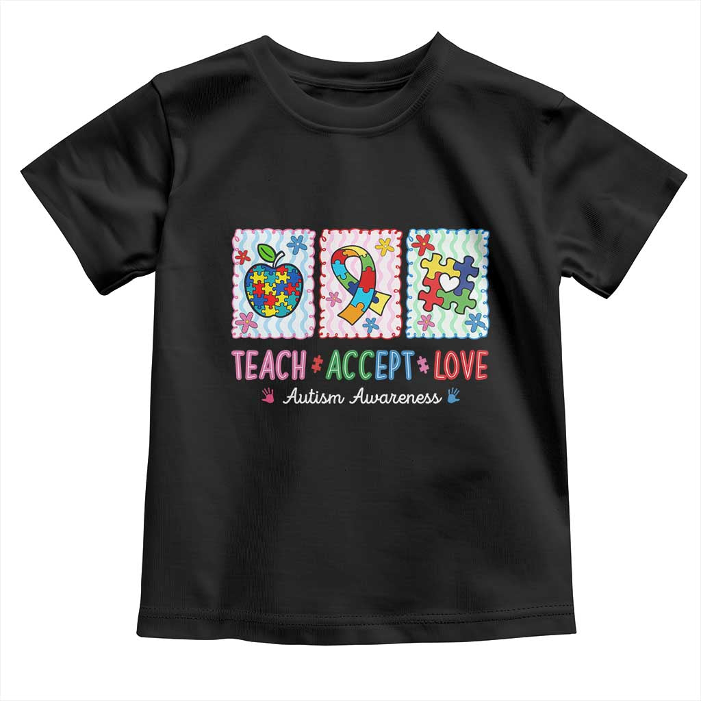 Autism Acceptance Support Toddler T Shirt Teach Accept Love
