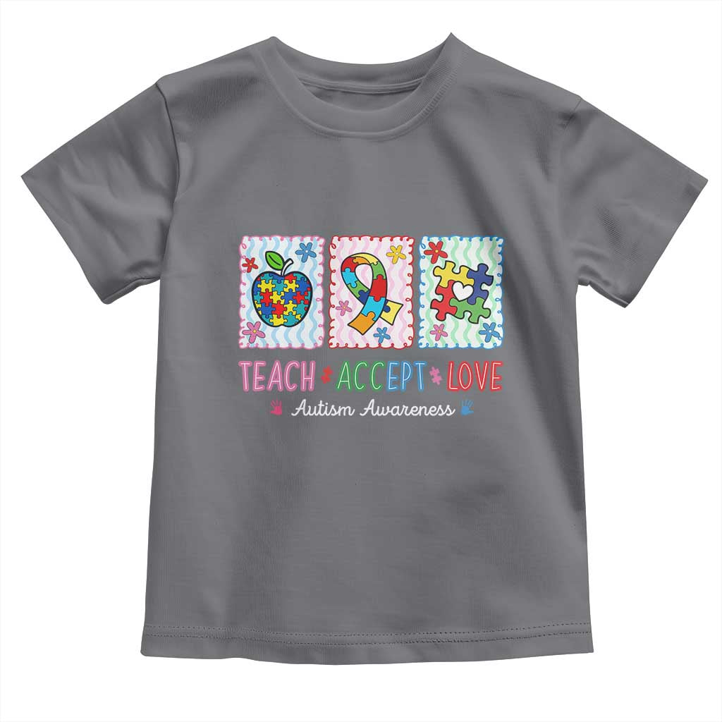 Autism Acceptance Support Toddler T Shirt Teach Accept Love
