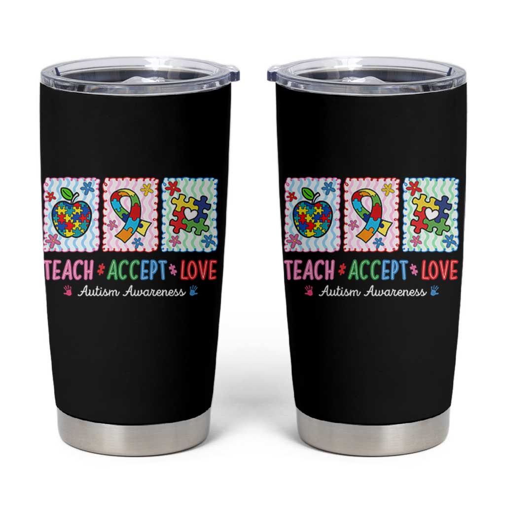 Autism Acceptance Support Tumbler Cup Teach Accept Love