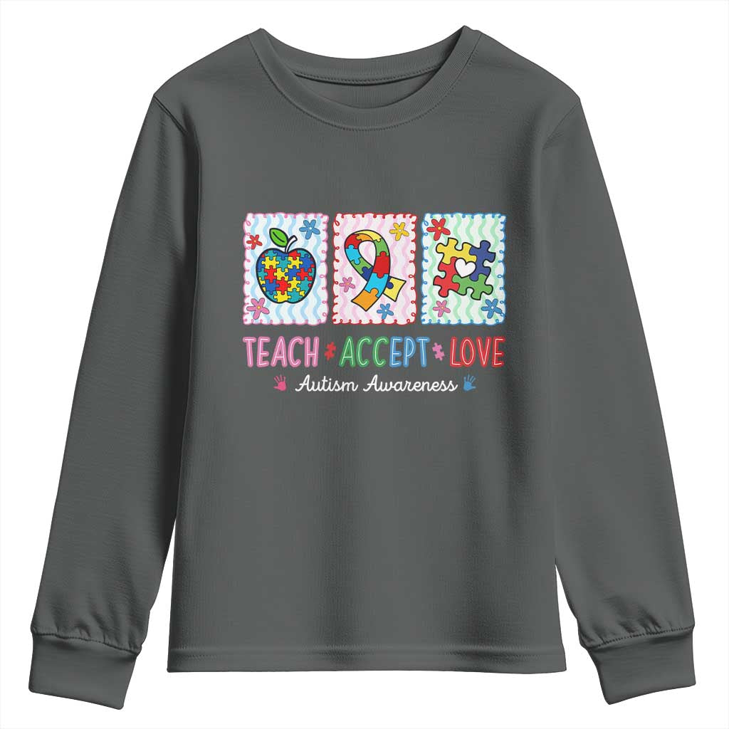 Autism Acceptance Support Youth Sweatshirt Teach Accept Love