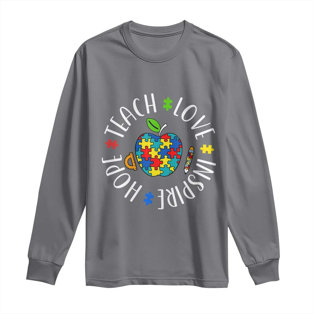 Autism Acceptance Teacher Long Sleeve Shirt Teach Love Hope Inspire