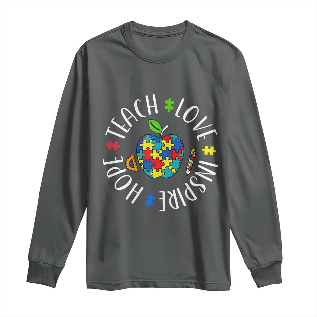 Autism Acceptance Teacher Long Sleeve Shirt Teach Love Hope Inspire