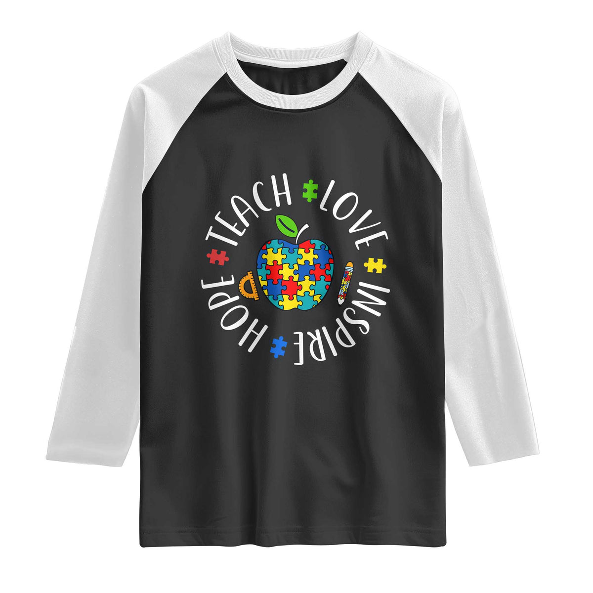 Autism Acceptance Teacher Raglan Shirt Teach Love Hope Inspire