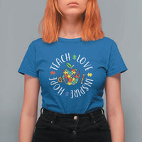 Autism Acceptance Teacher T Shirt For Women Teach Love Hope Inspire