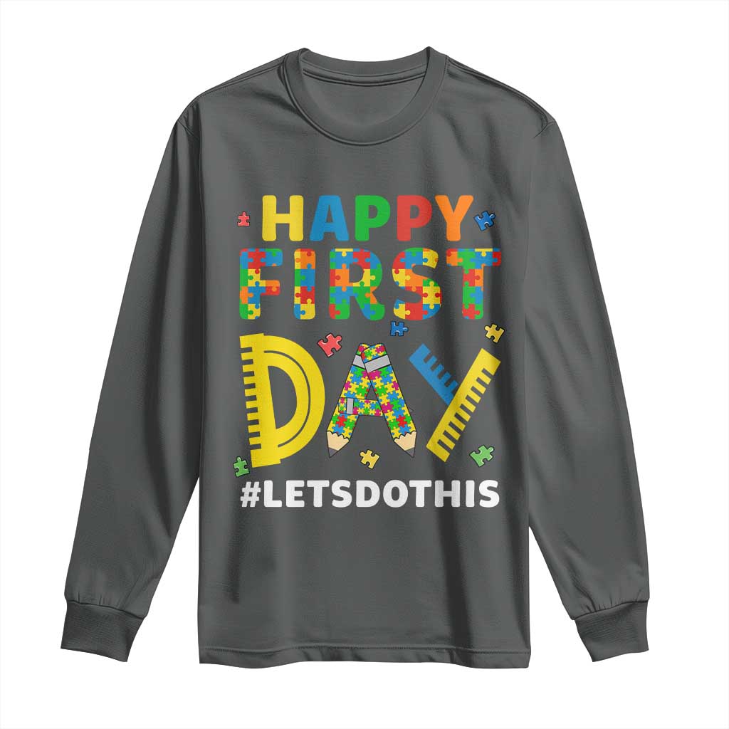 Autism Acceptance Back To School Educator Long Sleeve Shirt Happy First Day