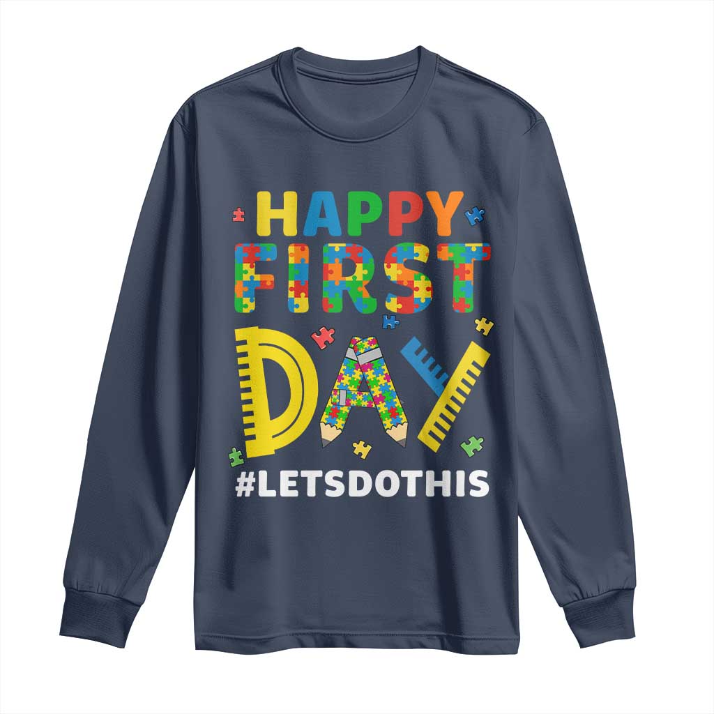 Autism Acceptance Back To School Educator Long Sleeve Shirt Happy First Day