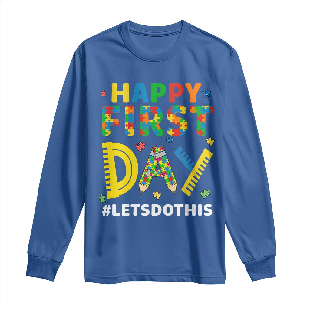 Autism Acceptance Back To School Educator Long Sleeve Shirt Happy First Day