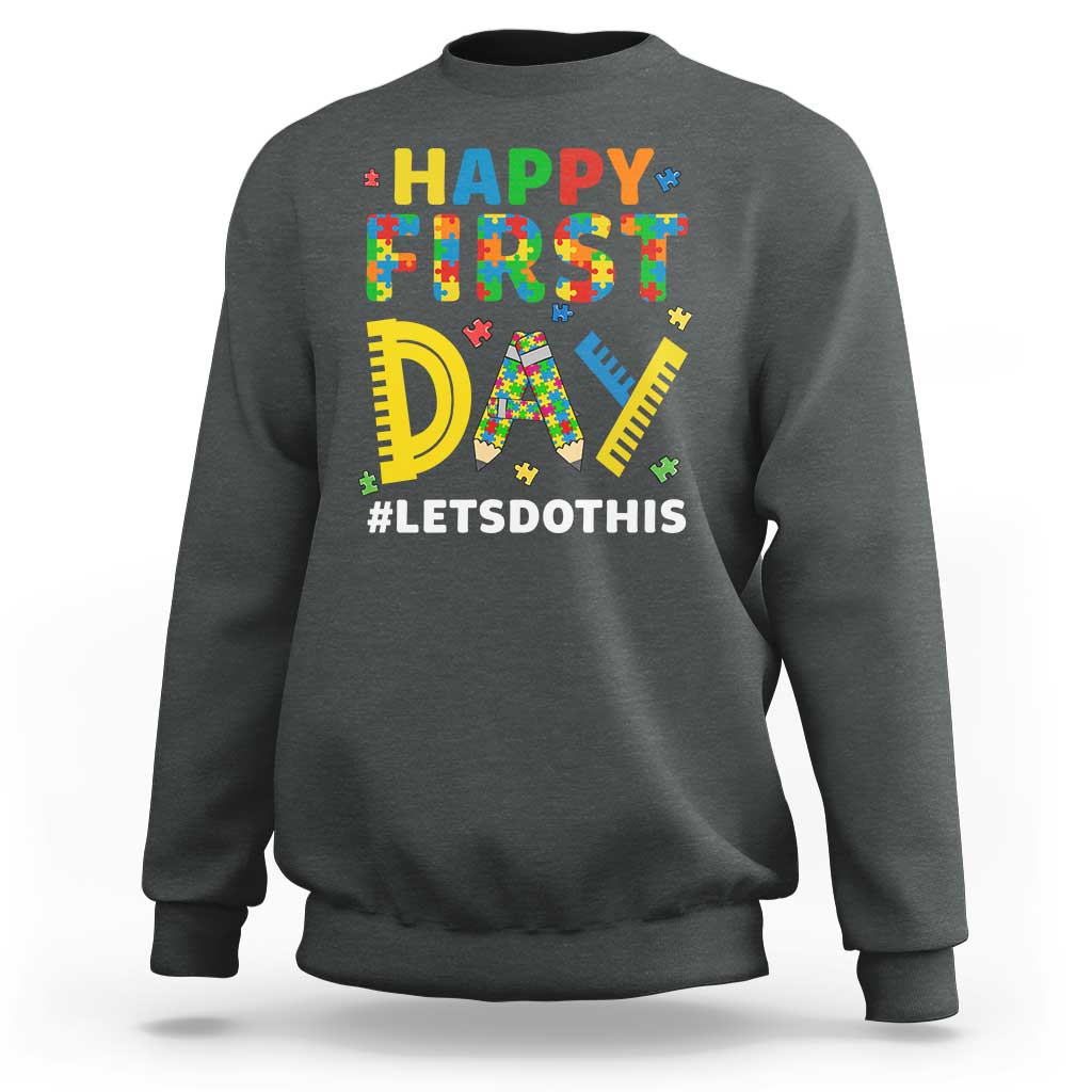 Autism Acceptance Back To School Educator Sweatshirt Happy First Day
