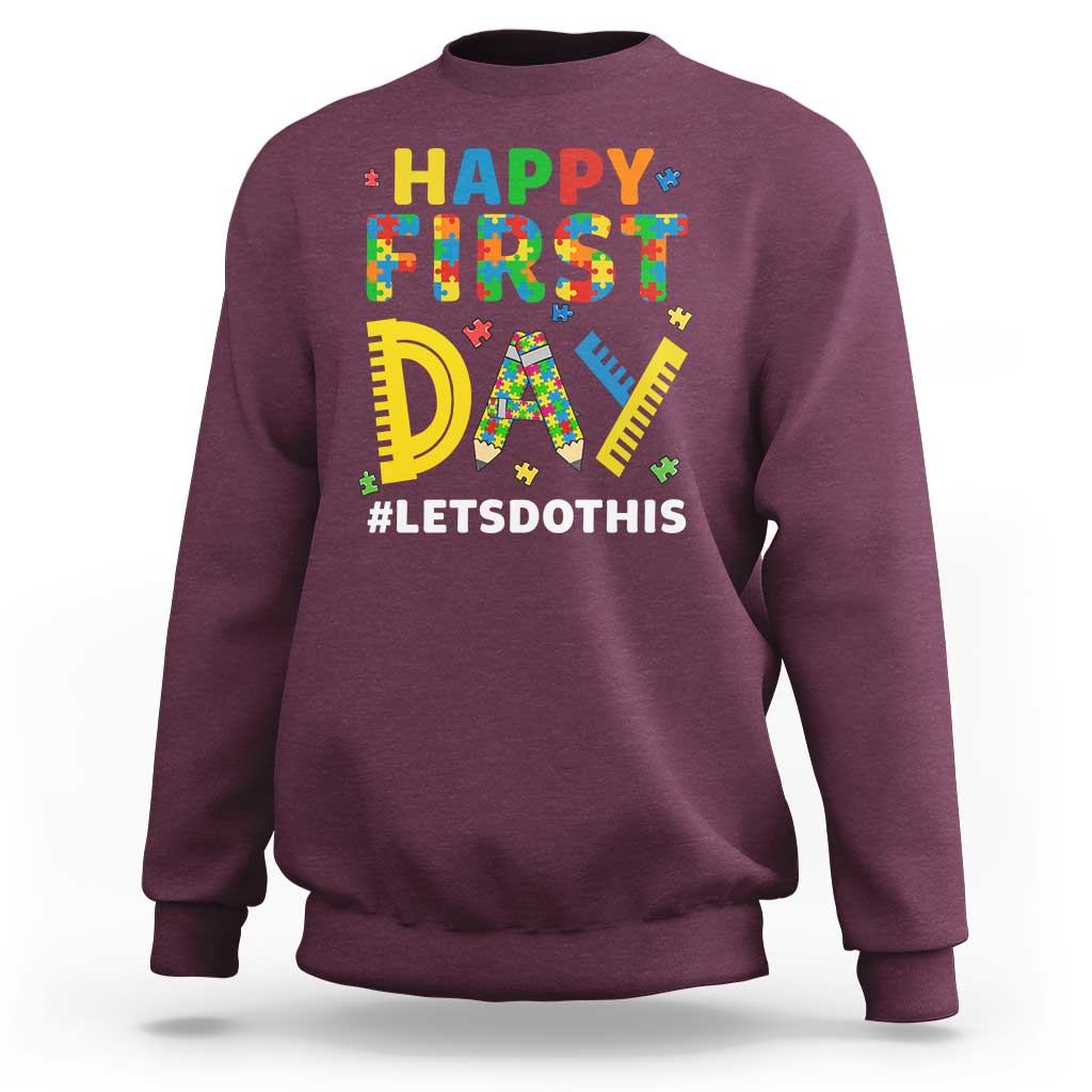 Autism Acceptance Back To School Educator Sweatshirt Happy First Day