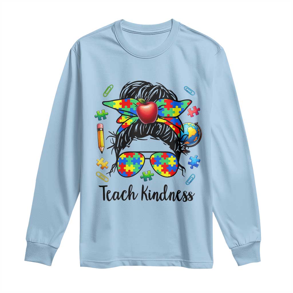 Sped Educator Autism Support Long Sleeve Shirt Teach Kindness Messy Bun