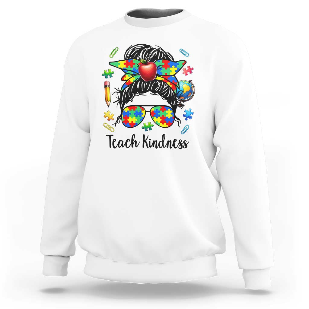 Sped Educator Autism Support Sweatshirt Teach Kindness Messy Bun