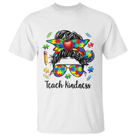 Sped Educator Autism Support T Shirt Teach Kindness Messy Bun