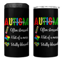 Autism Support Educator 4 in 1 Can Cooler Tumbler Often Stressed A Bit Of A Mess Totally Blessed