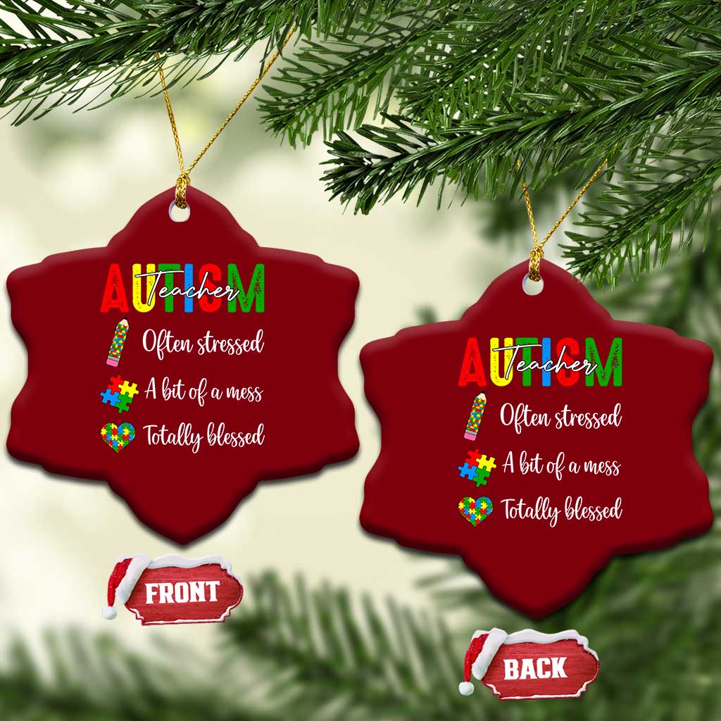 Autism Support Educator Ceramic Ornament Often Stressed A Bit Of A Mess Totally Blessed