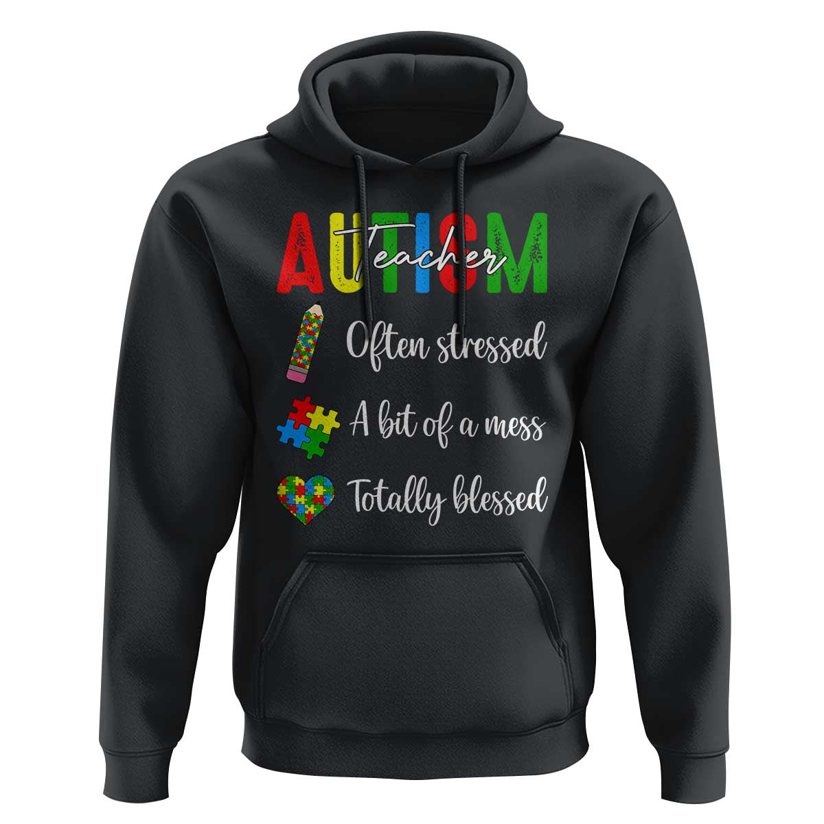 Autism Support Educator Hoodie Often Stressed A Bit Of A Mess Totally Blessed