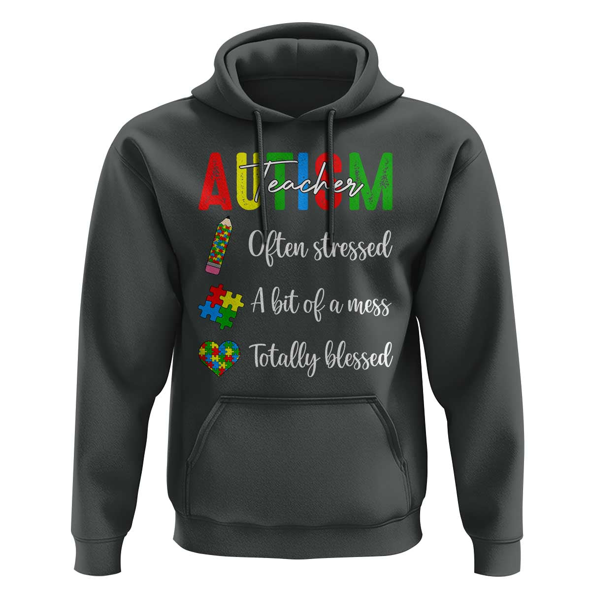 Autism Support Educator Hoodie Often Stressed A Bit Of A Mess Totally Blessed